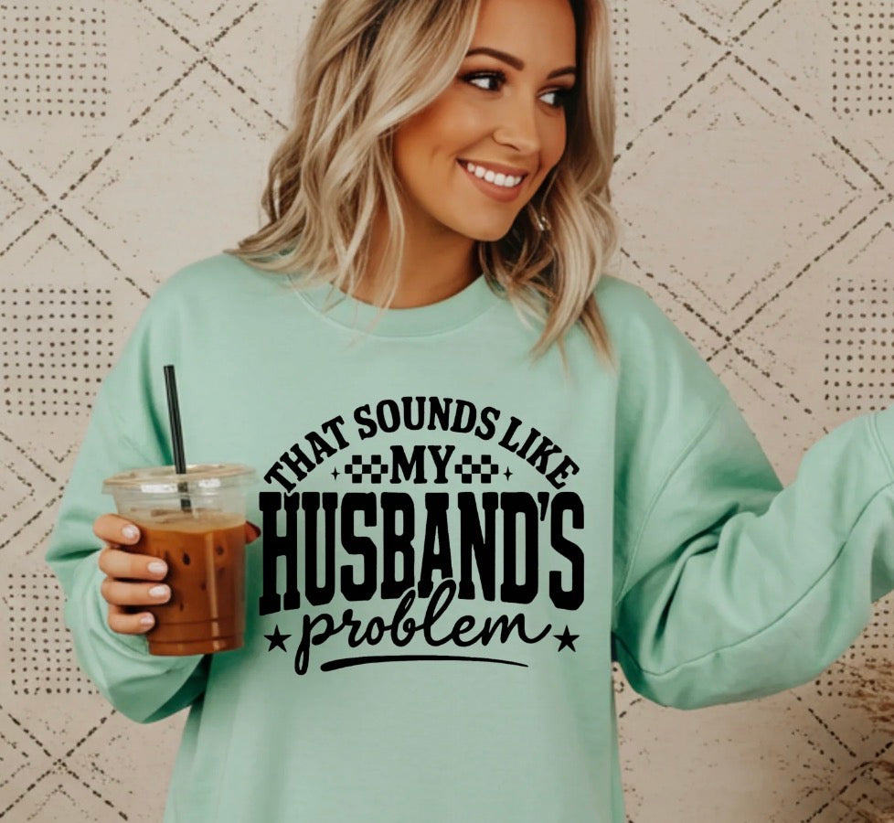 That Sounds Like My Husbands Problem