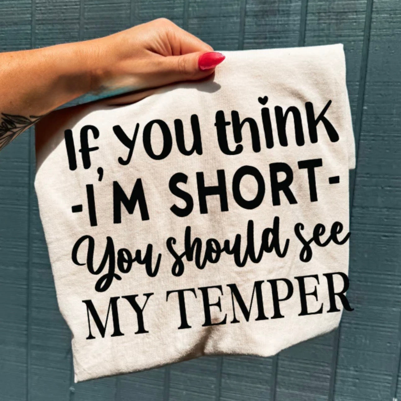 If You Think I’m Short, You Should See My Temper