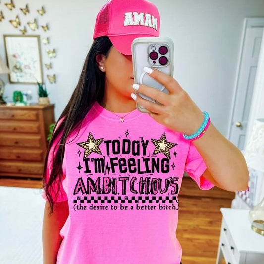 Today I’m Feeling Ambitchous
