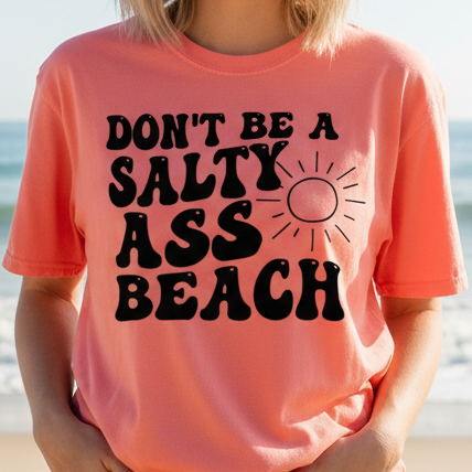 Don’t Be A Salty A Beach