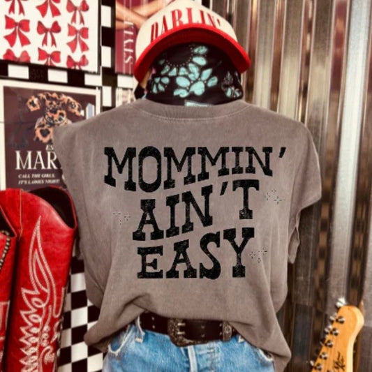 Mommin’ Ain’t Easy