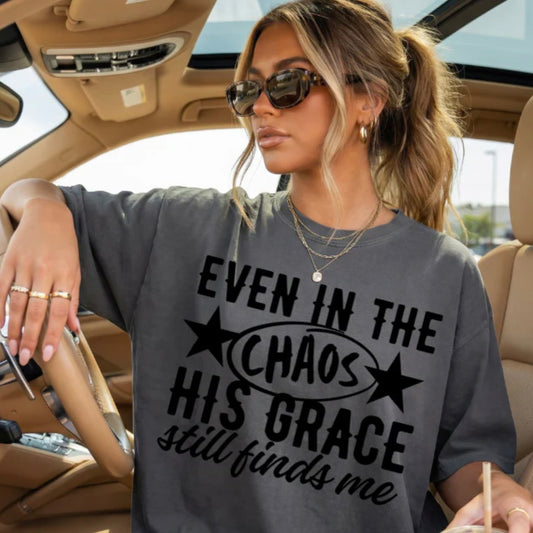 Even In The Chaos His Grace Still Finds Me