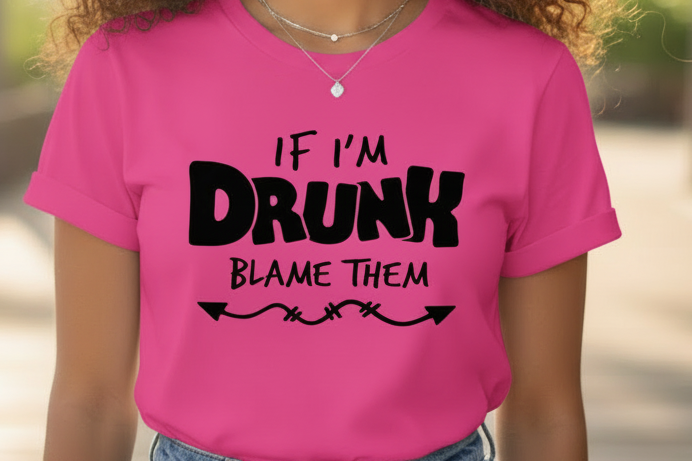 If I’m Drunk, Blame Them