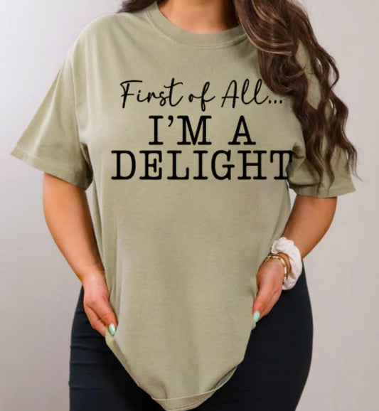 First Of All I’m A Delight