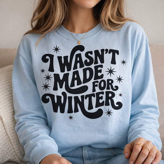 I Wasn’t Made for Winter