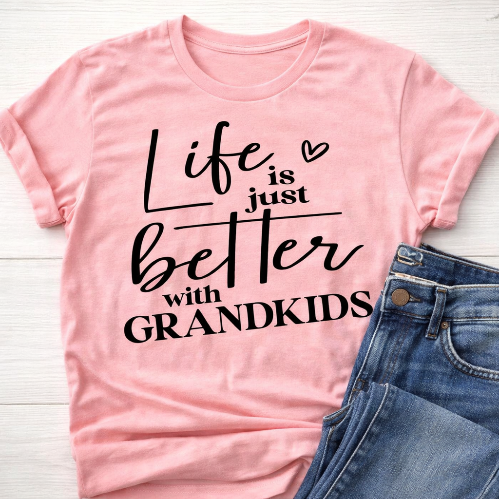 Life Is Better With Grandkids